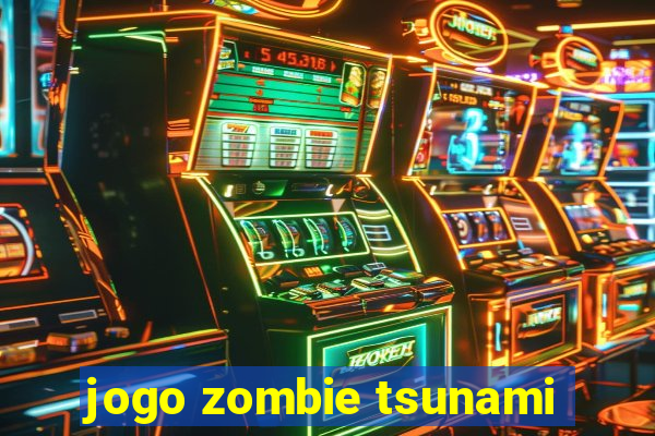 jogo zombie tsunami